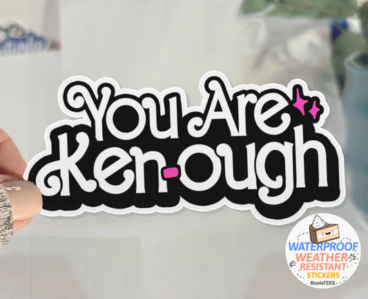 You are Kenough Sticker - The Trojan Store